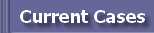Current Cases